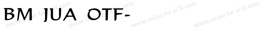 BM JUA OTF字体转换